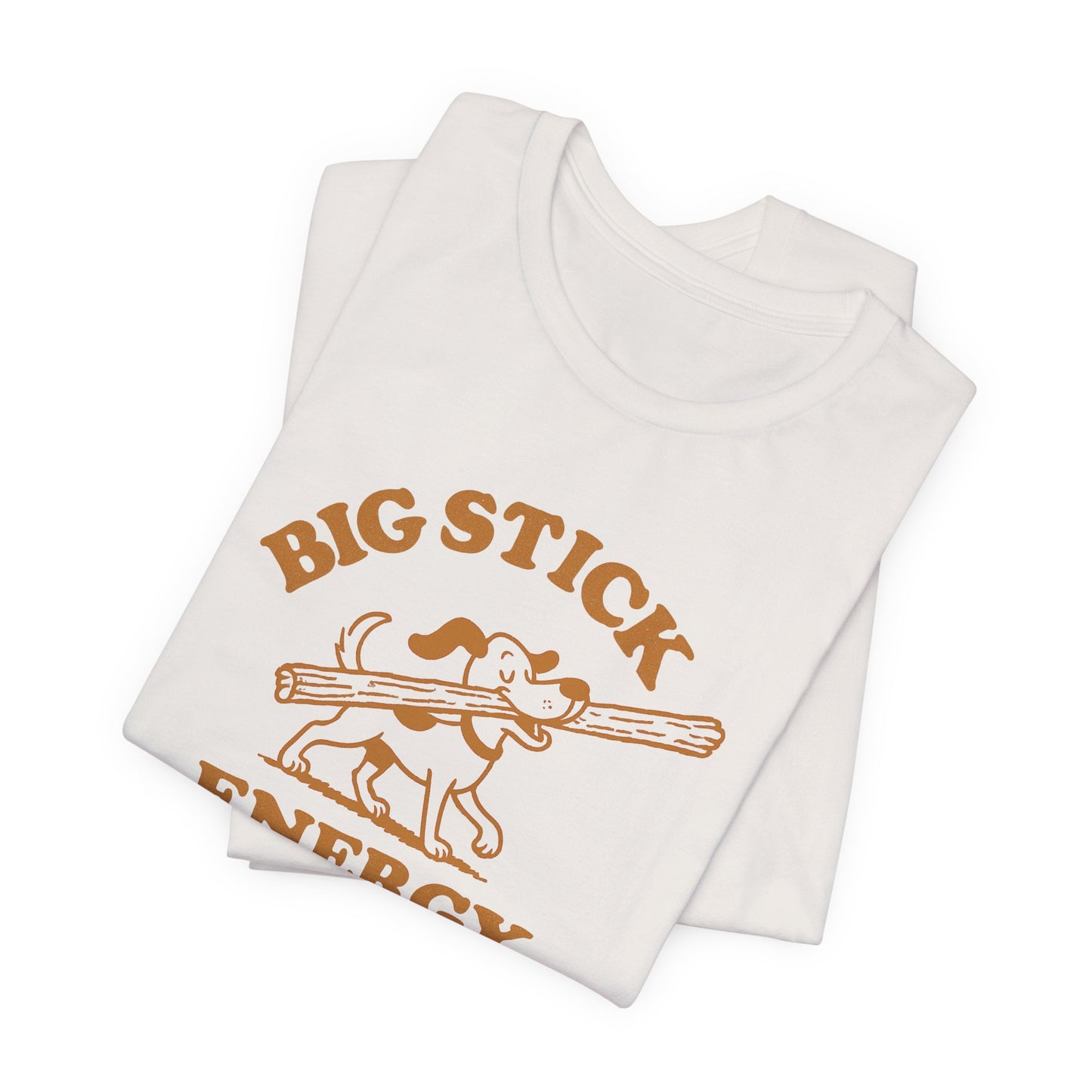 Big Stick Energy Tee