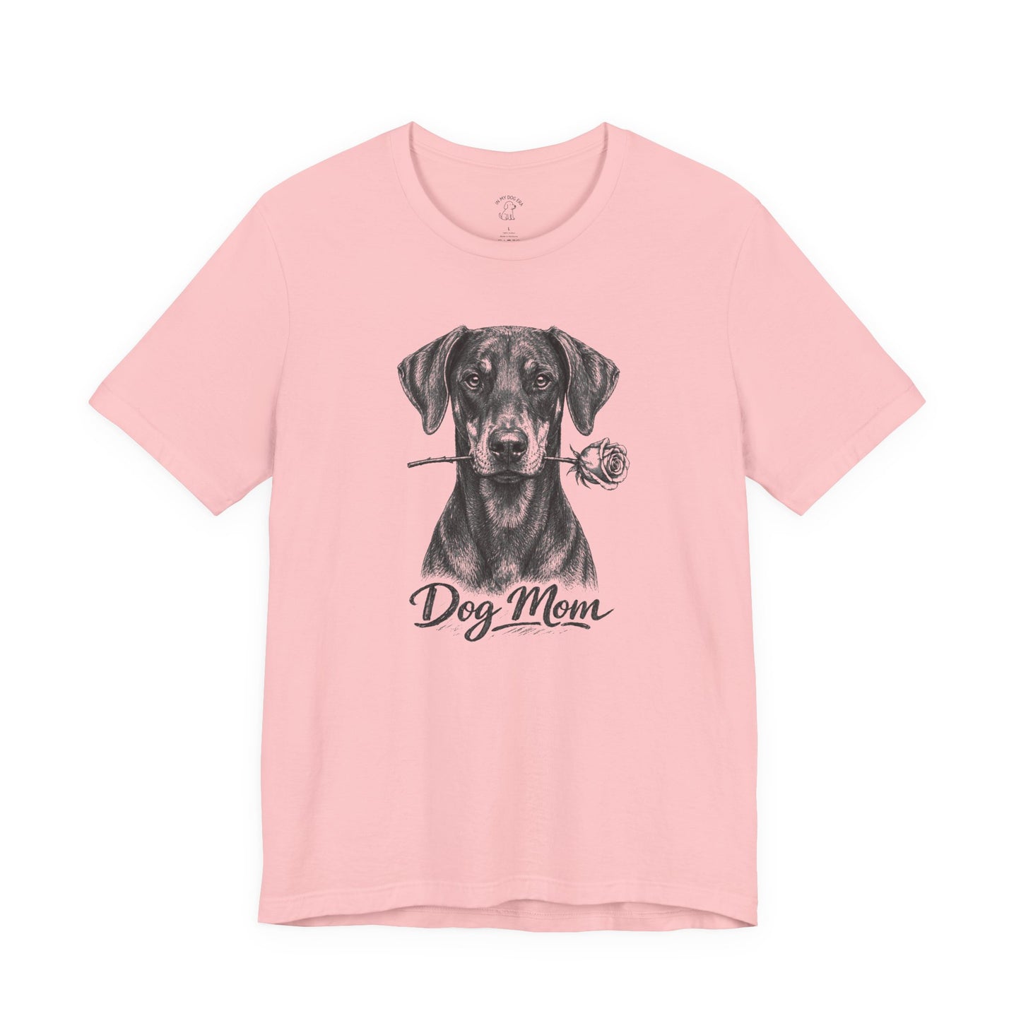 Doberman Dog Mom T-Shirt (Rose Collection) - Natural Ears