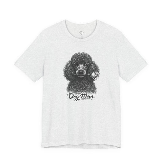 Poodle Dog Mom T-Shirt (Rose Collection)