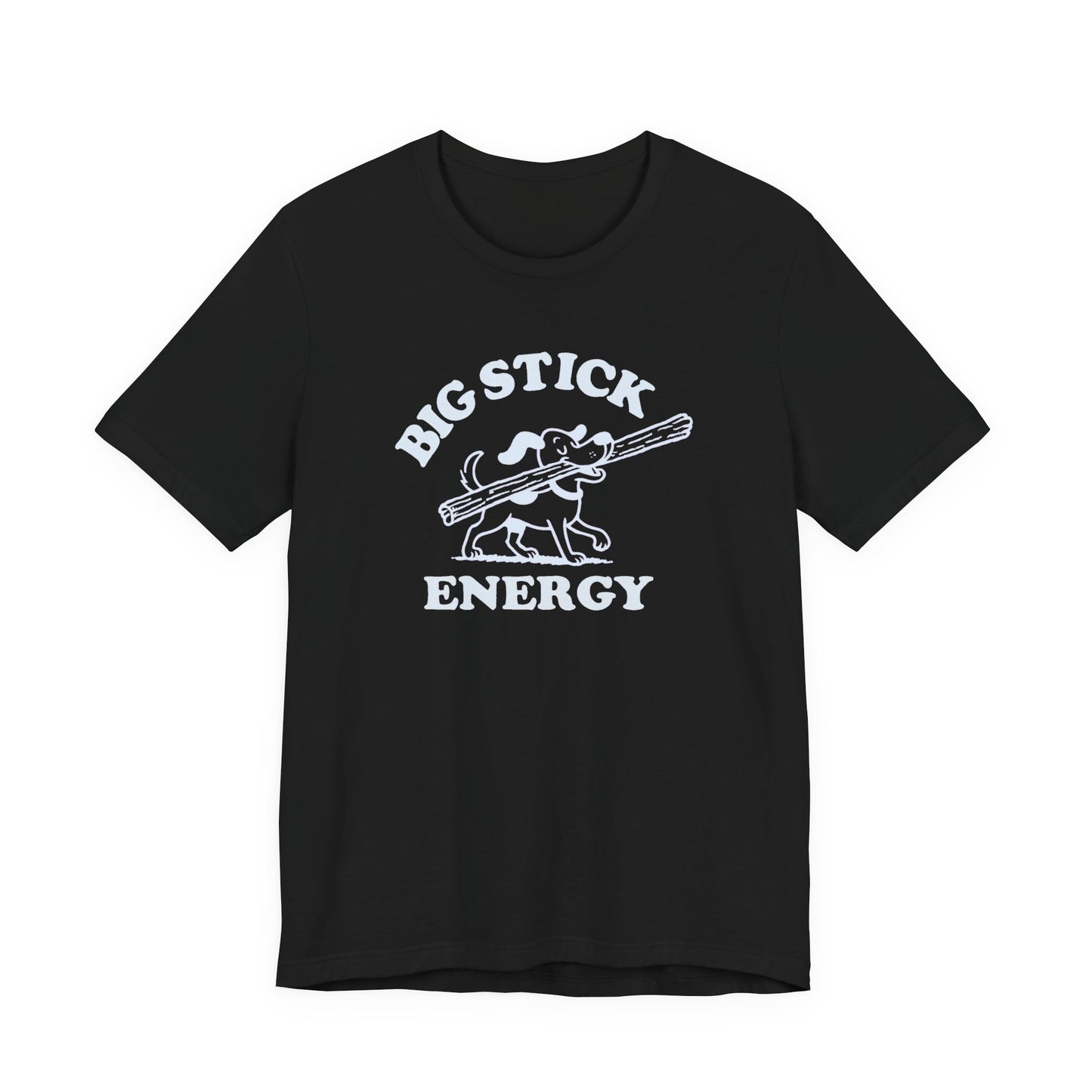 Big Stick Energy Tee