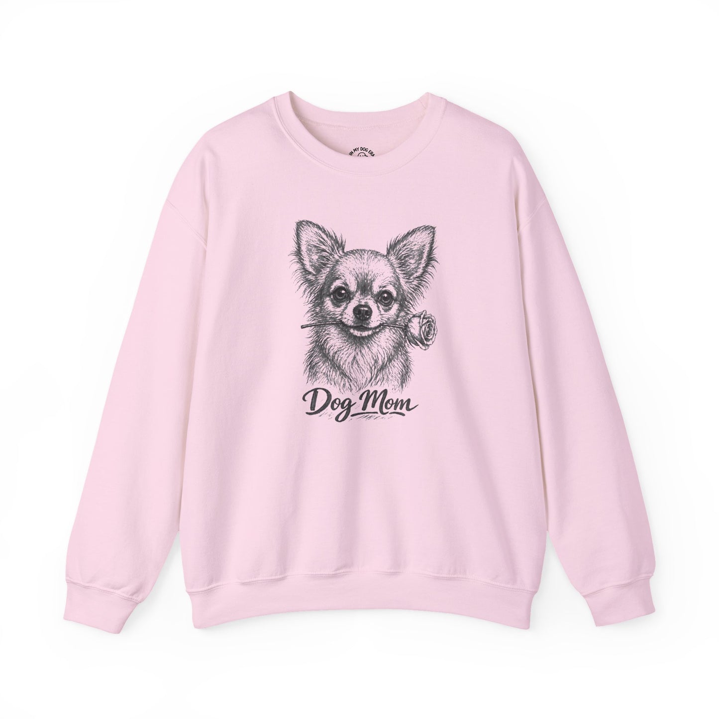 Chihuahua Dog Mom Sweatshirt (Rose Collection)