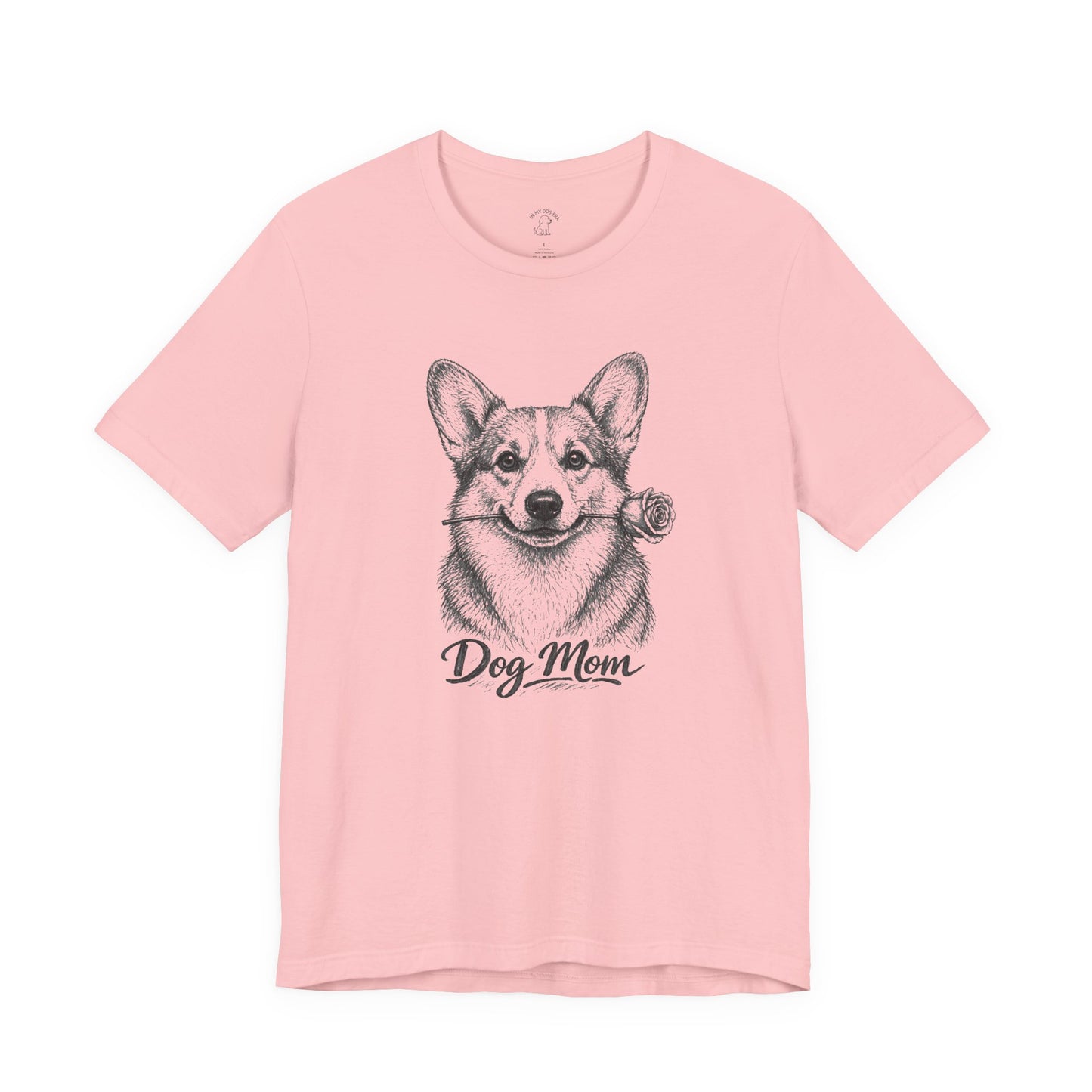Corgi Dog Mom T-Shirt (Rose Collection)