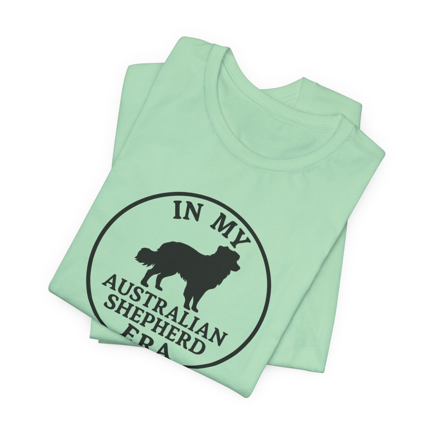 In My Australian Shepherd Era Tee