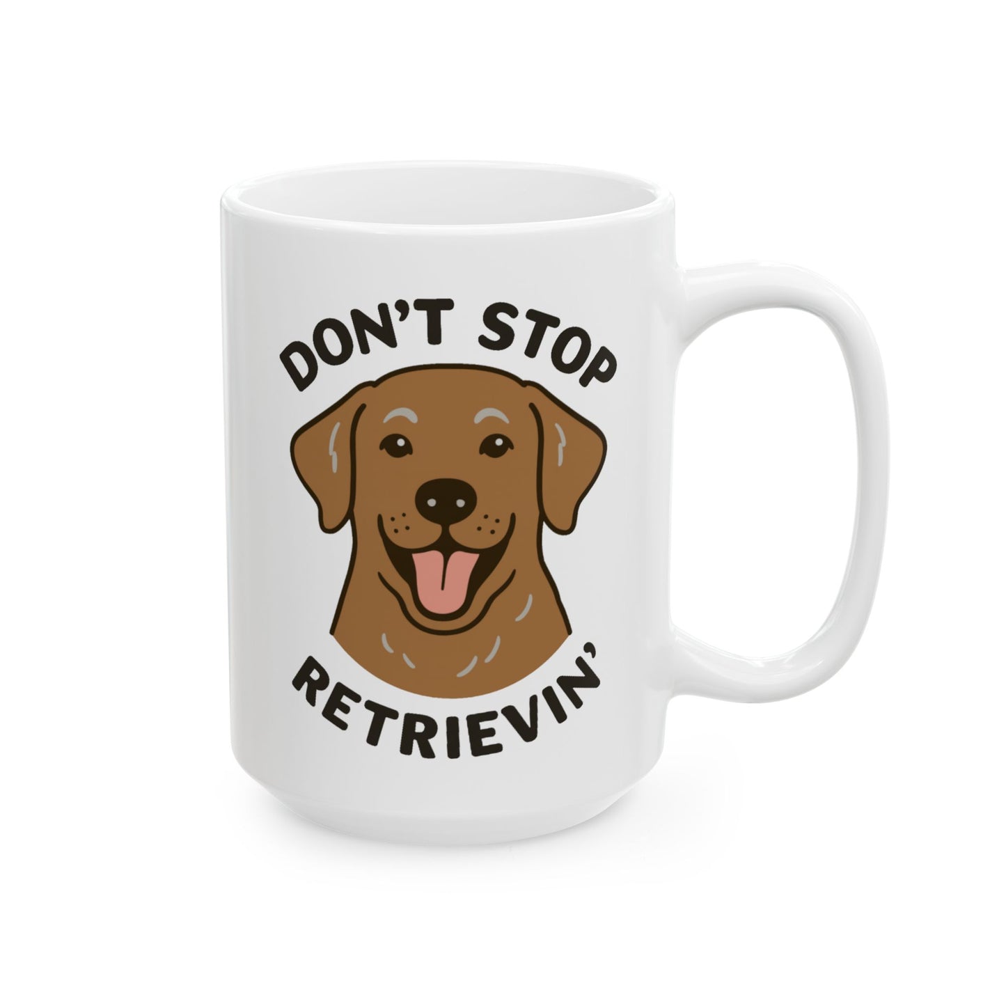 Don’t Stop Retrievin’ Chocolate Lab Coffee Mug – Funny Labrador Retriever Gift for Dog Lovers