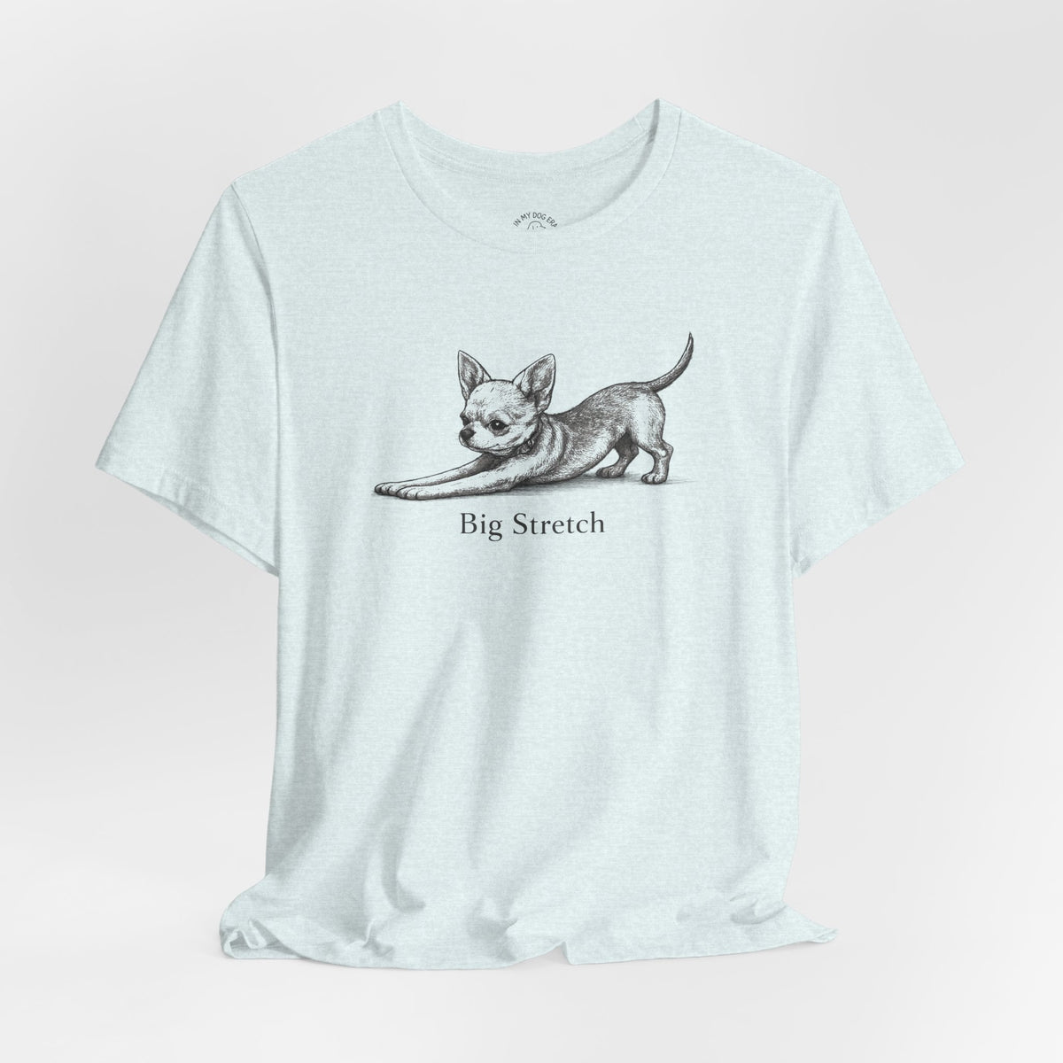 Big Stretch Chihuahua T-Shirt