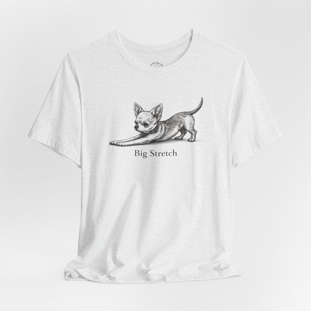 Big Stretch Chihuahua T-Shirt