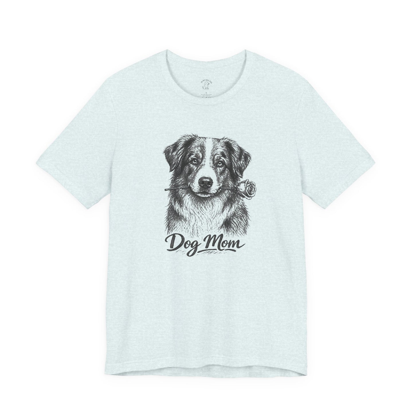 Australian Shepherd Dog Mom T-Shirt (Rose Collection)